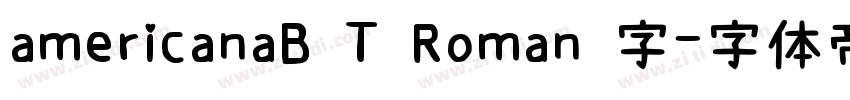 americanaB T Roman 字字体转换